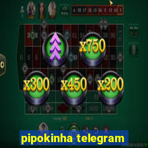 pipokinha telegram